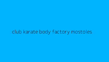 club karate body factory mostoles